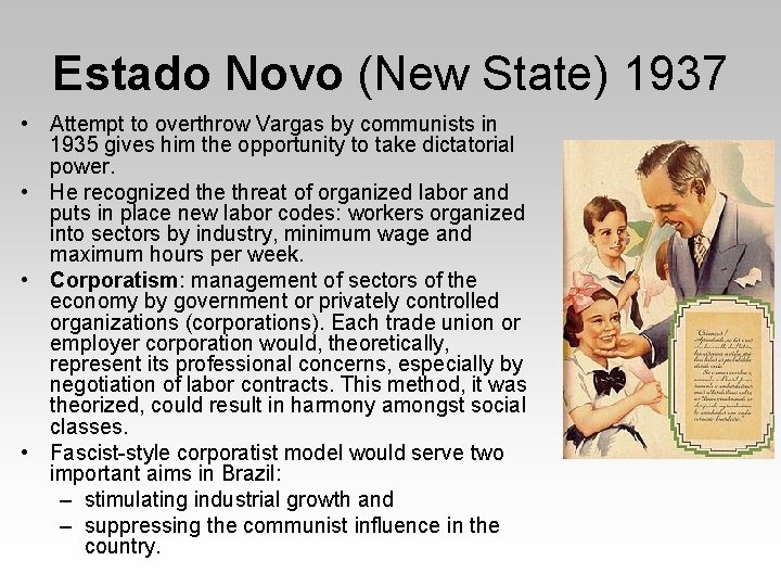 Estado Novo (New State) 1937 • Attempt to overthrow Vargas by communists in 1935