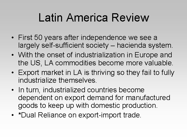 Latin America Review • First 50 years after independence we see a largely self-sufficient