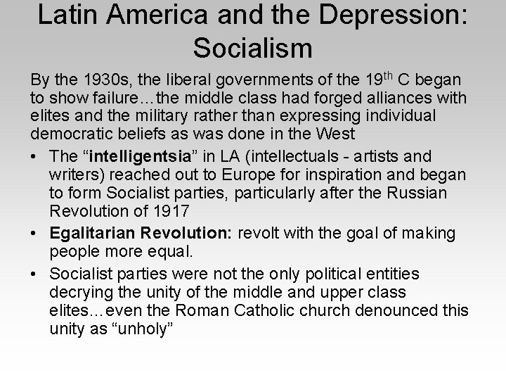 Latin America and the Depression: Socialism By the 1930 s, the liberal governments of