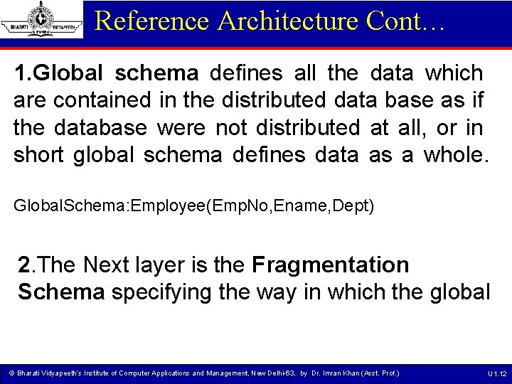 Reference Architecture Cont… 1. Global schema defines all the data which are contained in