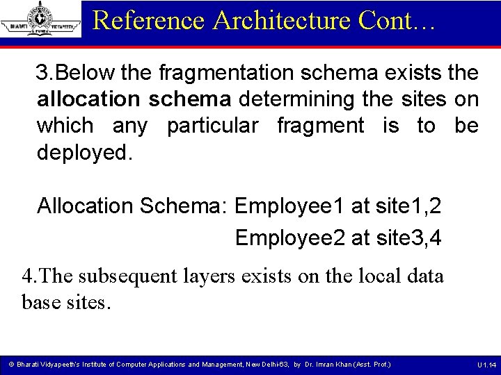 Reference Architecture Cont… 3. Below the fragmentation schema exists the allocation schema determining the