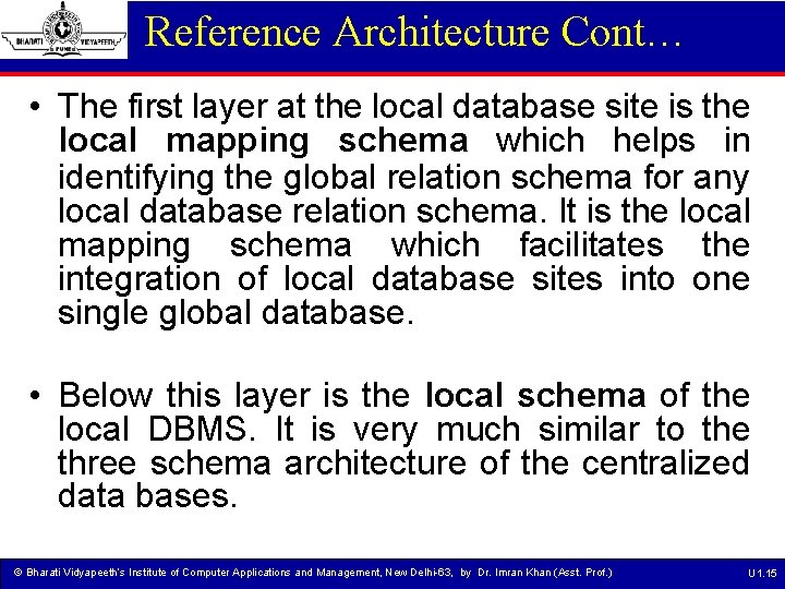 Reference Architecture Cont… • The first layer at the local database site is the