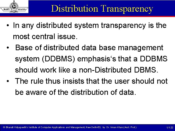 Distribution Transparency • In any distributed system transparency is the most central issue. •