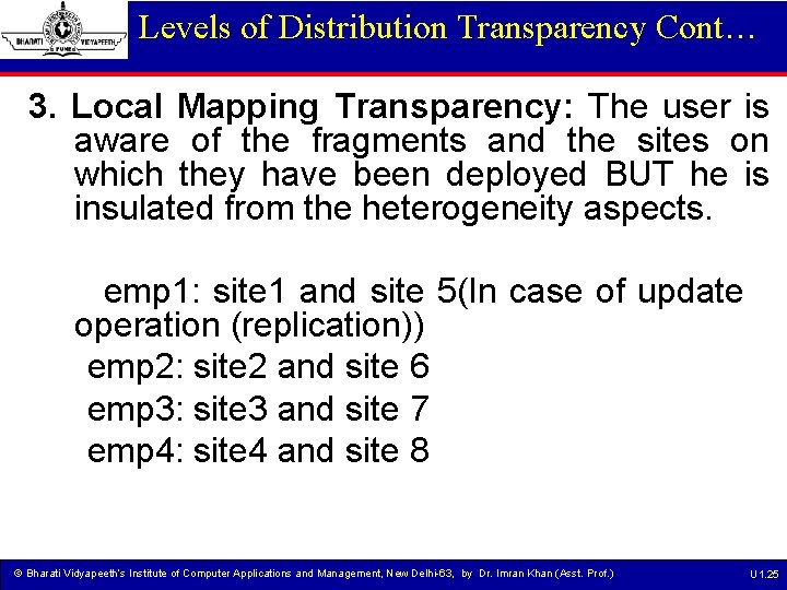 Levels of Distribution Transparency Cont… 3. Local Mapping Transparency: The user is aware of