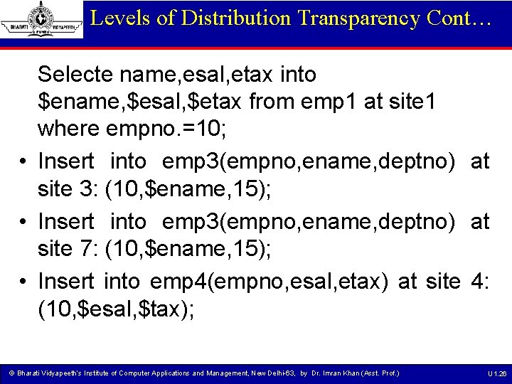 Levels of Distribution Transparency Cont… Selecte name, esal, etax into $ename, $esal, $etax from