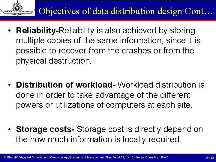 Objectives of data distribution design Cont… • Reliability-Reliability is also achieved by storing multiple