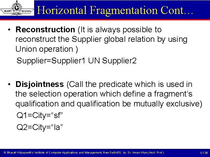Horizontal Fragmentation Cont… • Reconstruction (It is always possible to reconstruct the Supplier global