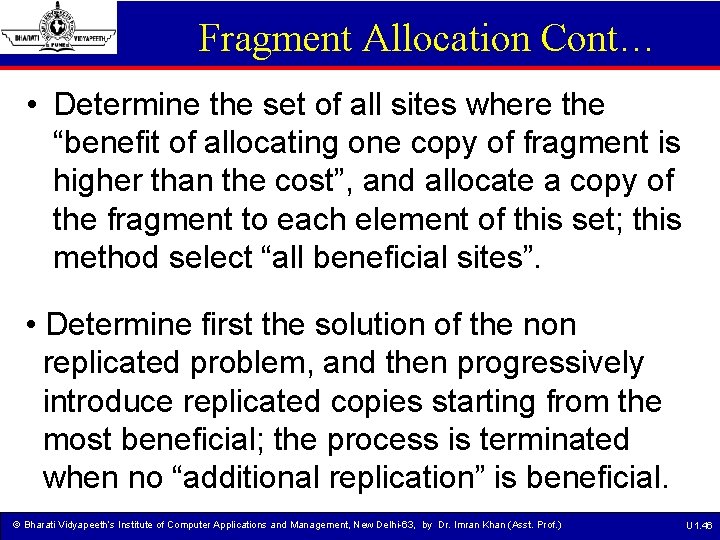 Fragment Allocation Cont… • Determine the set of all sites where the “benefit of