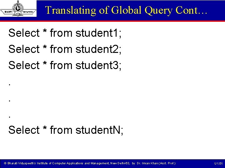 Translating of Global Query Cont… Select * from student 1; Select * from student