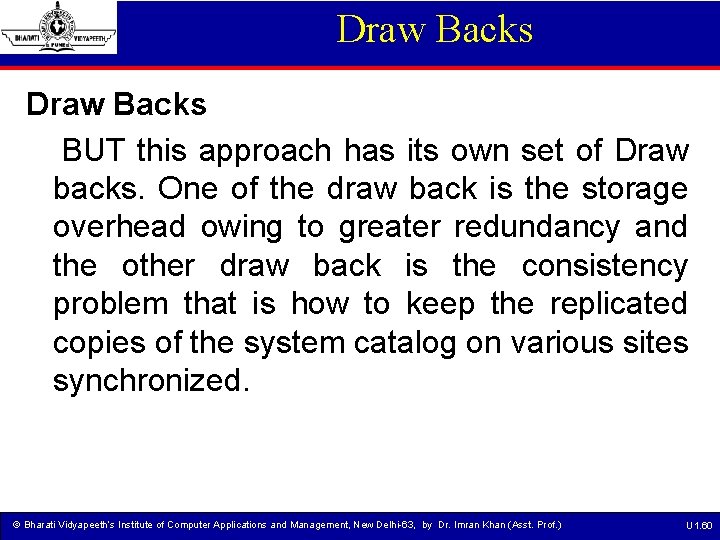 Draw Backs BUT this approach has its own set of Draw backs. One of