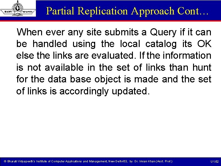 Partial Replication Approach Cont… When ever any site submits a Query if it can