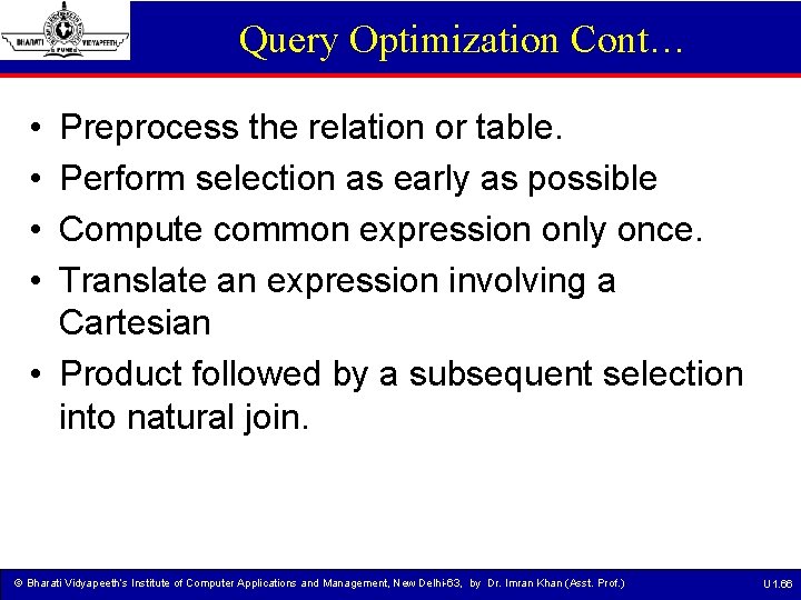 Query Optimization Cont… • • Preprocess the relation or table. Perform selection as early