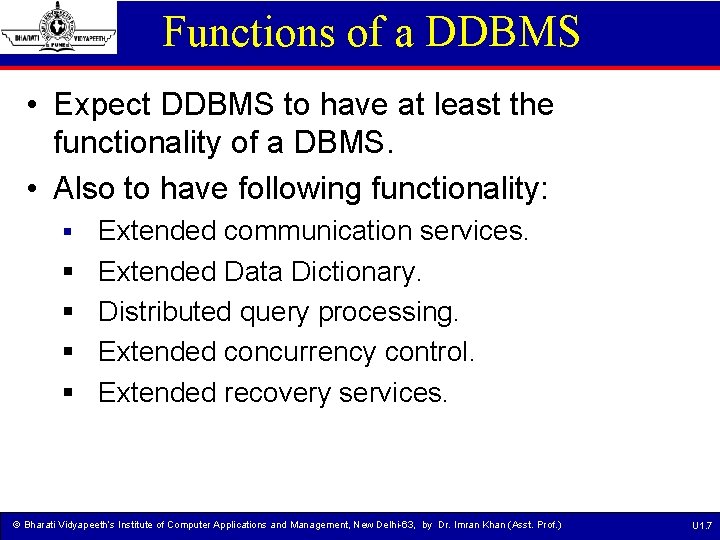 Functions of a DDBMS • Expect DDBMS to have at least the functionality of