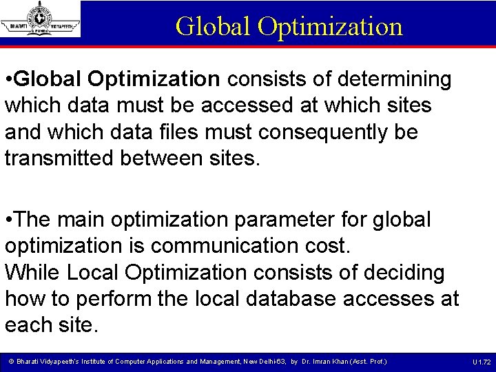 Global Optimization • Global Optimization consists of determining which data must be accessed at