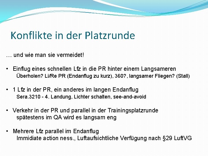 Konflikte in der Platzrunde … und wie man sie vermeidet! • Einflug eines schnellen