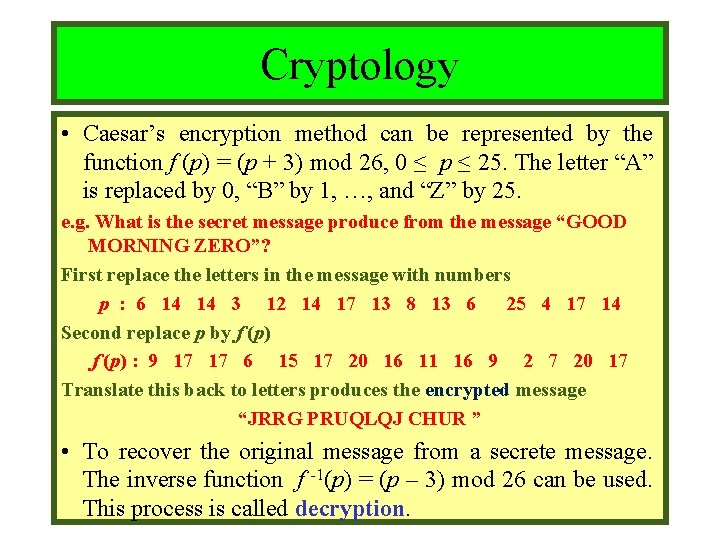 Module #9 – Number Theory Cryptology • Caesar’s encryption method can be represented by