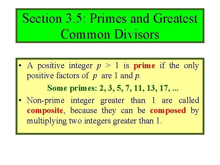 Module #9 – Number Theory Section 3. 5: Primes and Greatest Common Divisors •