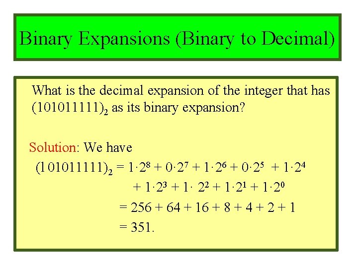 Module #9 – Number Theory Binary Expansions (Binary to Decimal) What is the decimal