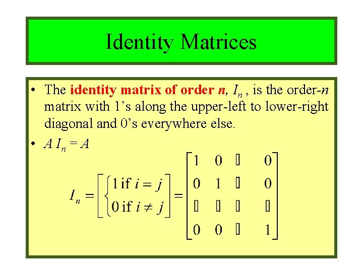 Module #9 – Number Theory Identity Matrices • The identity matrix of order n,