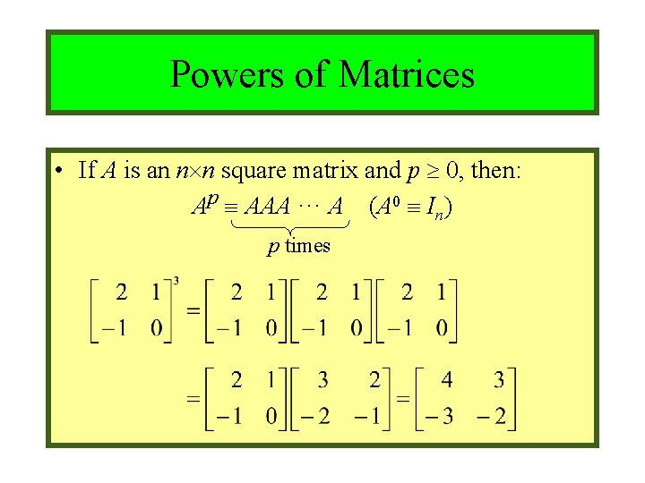 Module #9 – Number Theory Powers of Matrices • If A is an n