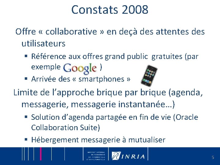 Constats 2008 Offre « collaborative » en deçà des attentes des utilisateurs § Référence