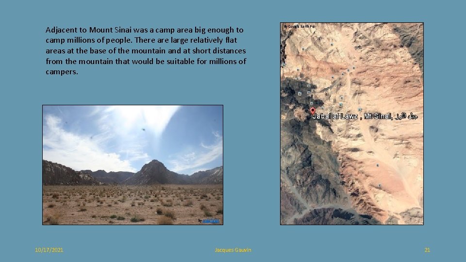 Adjacent to Mount Sinai was a camp area big enough to camp millions of