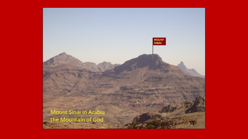 Mount Sinai in Arabia the Mountain of God. 10/17/2021 Jacques Gauvin 29 