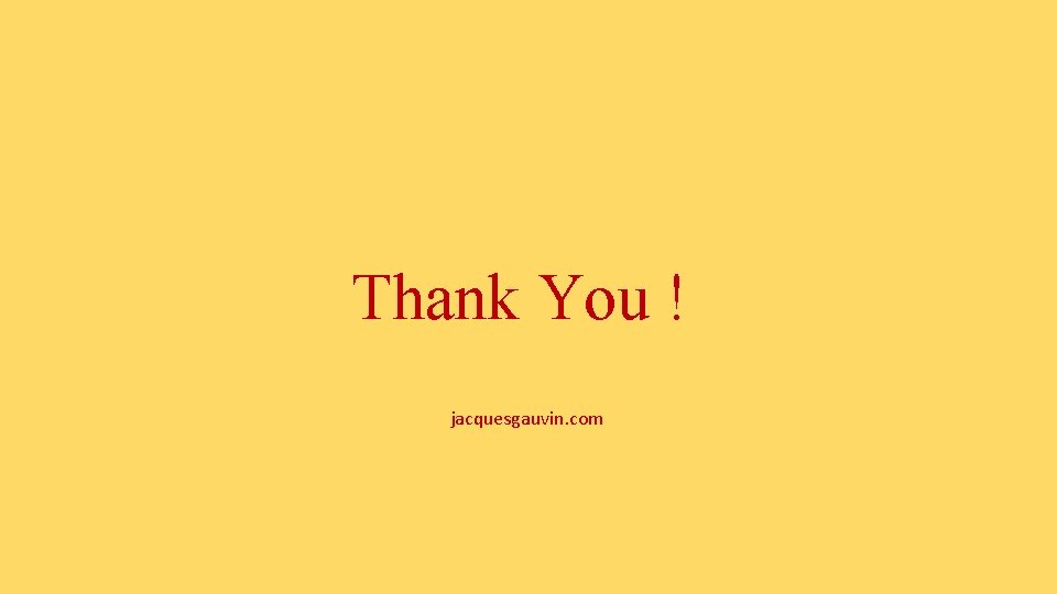 Thank You ! jacquesgauvin. com 