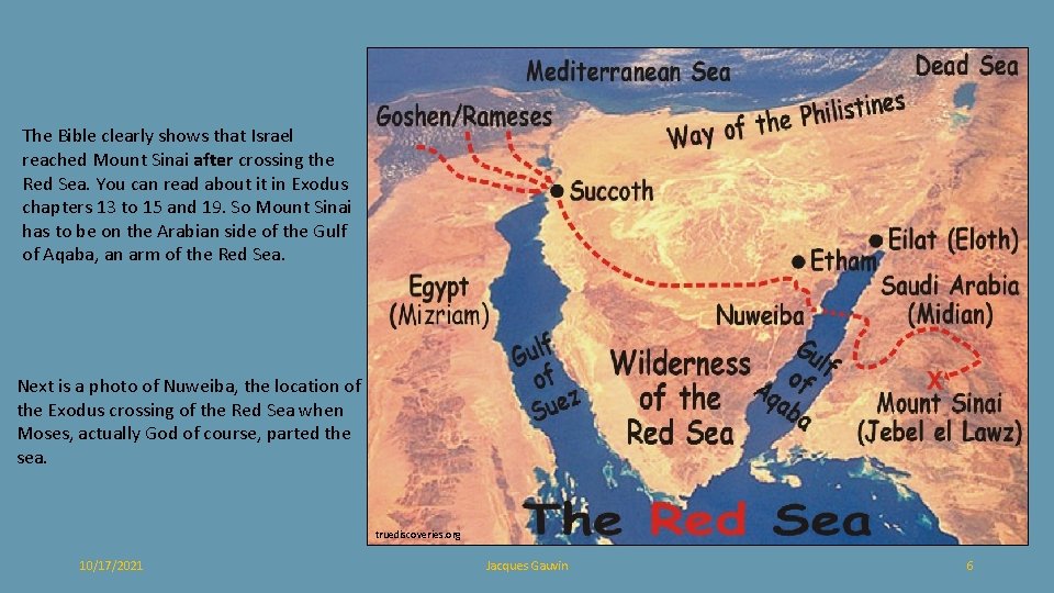 The Bible clearly shows that Israel reached Mount Sinai after crossing the Red Sea.