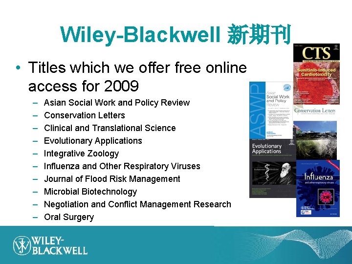 Wiley-Blackwell 新期刊 • Titles which we offer free online access for 2009 – –