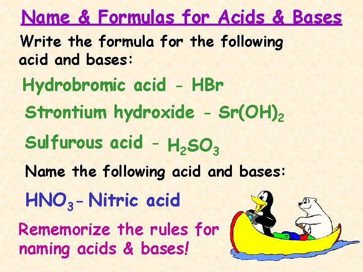 Name & Formulas for Acids & Bases Write the formula for the following acid