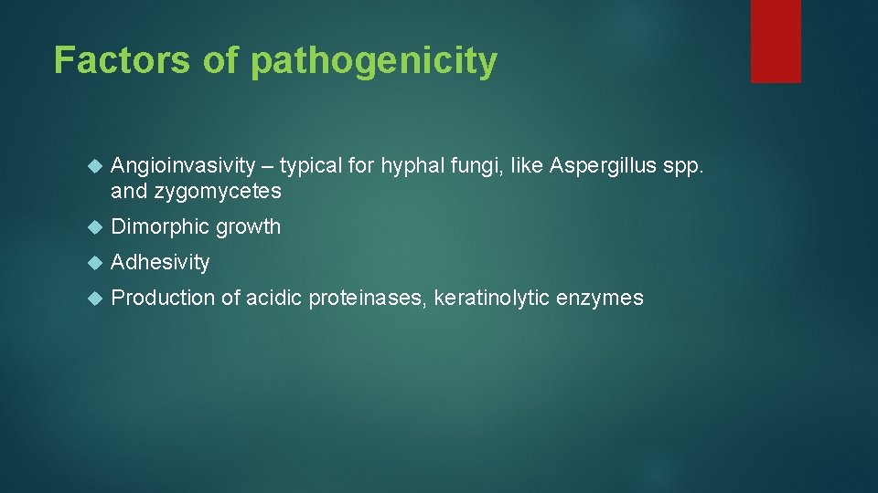 Factors of pathogenicity Angioinvasivity – typical for hyphal fungi, like Aspergillus spp. and zygomycetes