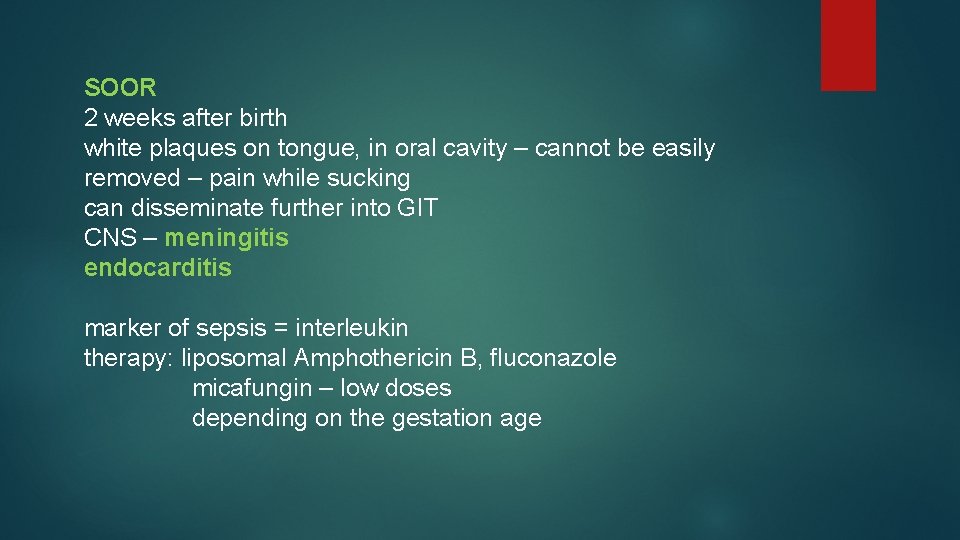 SOOR 2 weeks after birth white plaques on tongue, in oral cavity – cannot
