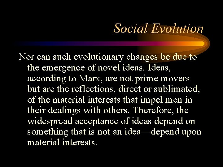 Social Evolution Nor can such evolutionary changes be due to the emergence of novel