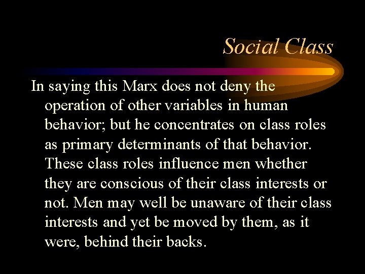 Social Class In saying this Marx does not deny the operation of other variables