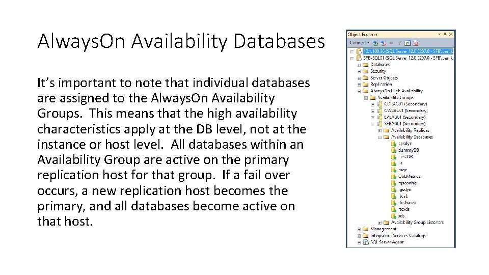 Always. On Availability Databases It’s important to note that individual databases are assigned to Always. On Availability Databases It’s important to note that individual databases are assigned to