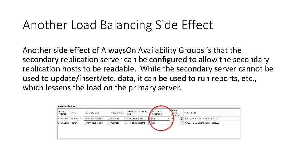 Another Load Balancing Side Effect Another side effect of Always. On Availability Groups is