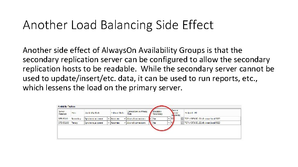 Another Load Balancing Side Effect Another side effect of Always. On Availability Groups is Another Load Balancing Side Effect Another side effect of Always. On Availability Groups is