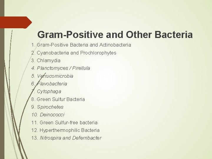 Gram-Positive and Other Bacteria 1. Gram-Positive Bacteria and Actinobacteria 2. Cyanobacteria and Prochlorophytes 3.