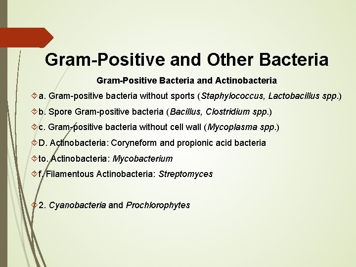 Gram-Positive and Other Bacteria Gram-Positive Bacteria and Actinobacteria a. Gram-positive bacteria without sports (Staphylococcus,