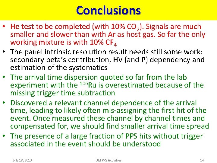 Conclusions • He test to be completed (with 10% CO 2). Signals are much
