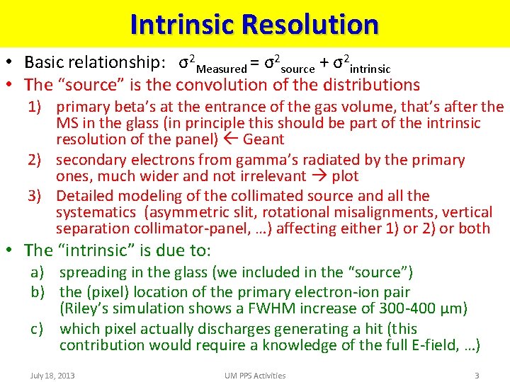 Intrinsic Resolution • Basic relationship: σ2 Measured = σ2 source + σ2 intrinsic •