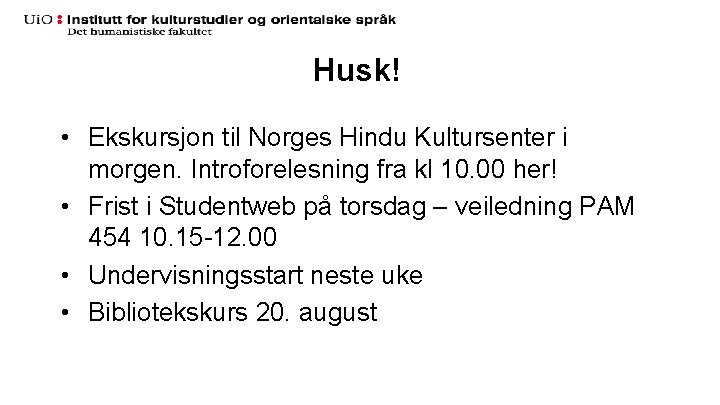 Husk! • Ekskursjon til Norges Hindu Kultursenter i morgen. Introforelesning fra kl 10. 00