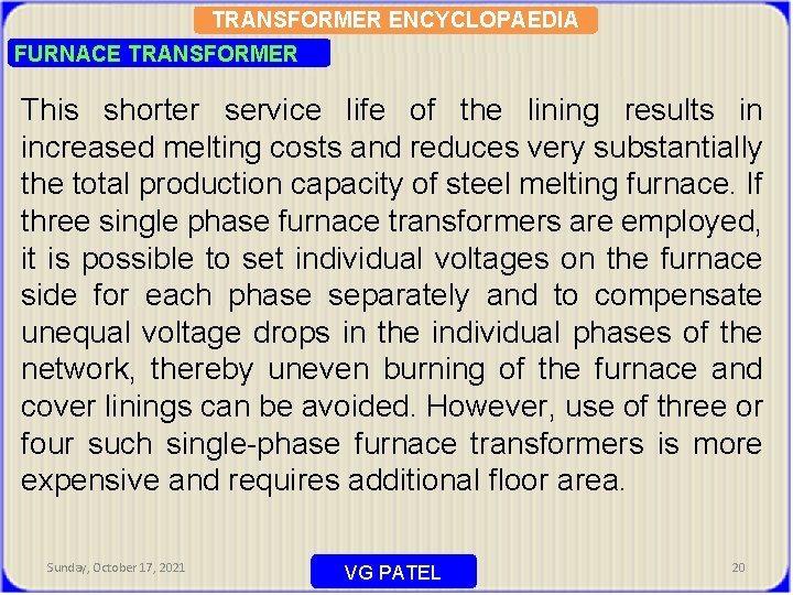 TRANSFORMER ENCYCLOPAEDIA FURNACE TRANSFORMER This shorter service life of the lining results in increased