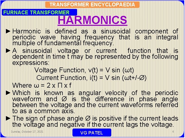TRANSFORMER ENCYCLOPAEDIA FURNACE TRANSFORMER HARMONICS ► Harmonic is defined as a sinusoidal component of