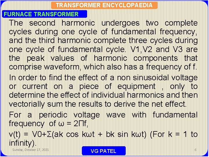 TRANSFORMER ENCYCLOPAEDIA FURNACE TRANSFORMER The second harmonic undergoes two complete cycles during one cycle