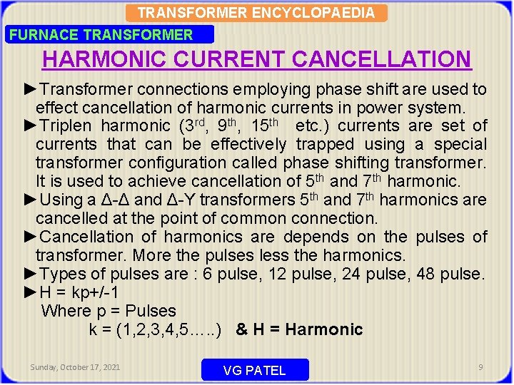 TRANSFORMER ENCYCLOPAEDIA FURNACE TRANSFORMER HARMONIC CURRENT CANCELLATION ►Transformer connections employing phase shift are used