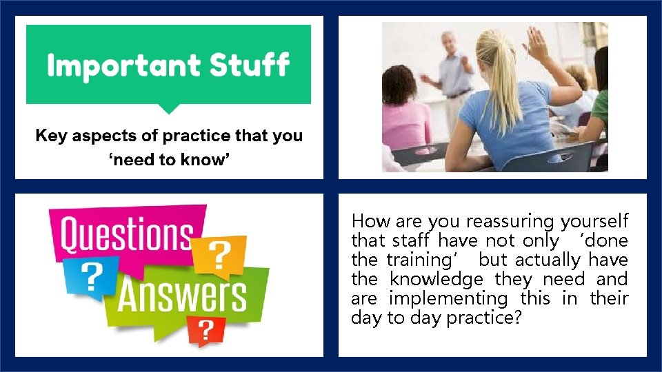 How are you reassuring yourself that staff have not only ‘done the training’ but