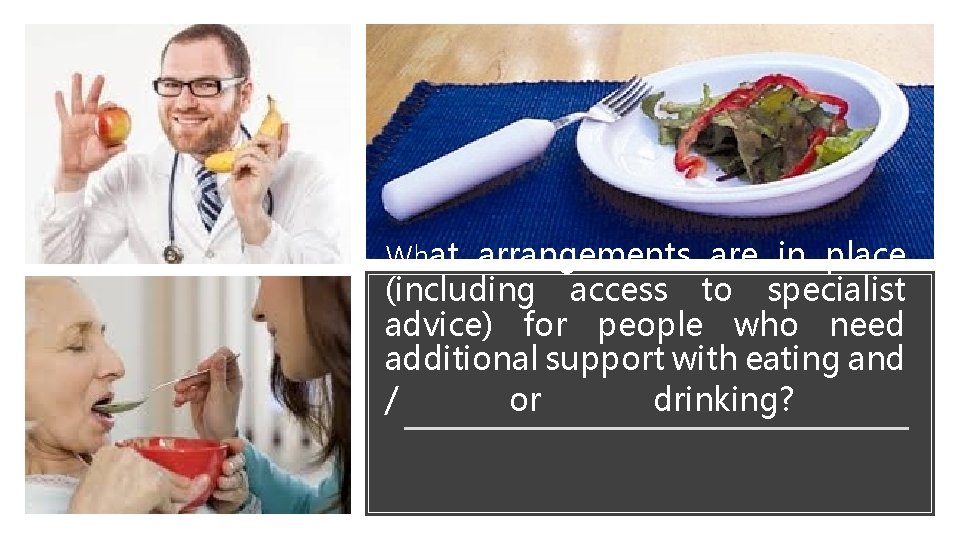 What arrangements are in place (including access to specialist advice) for people who need