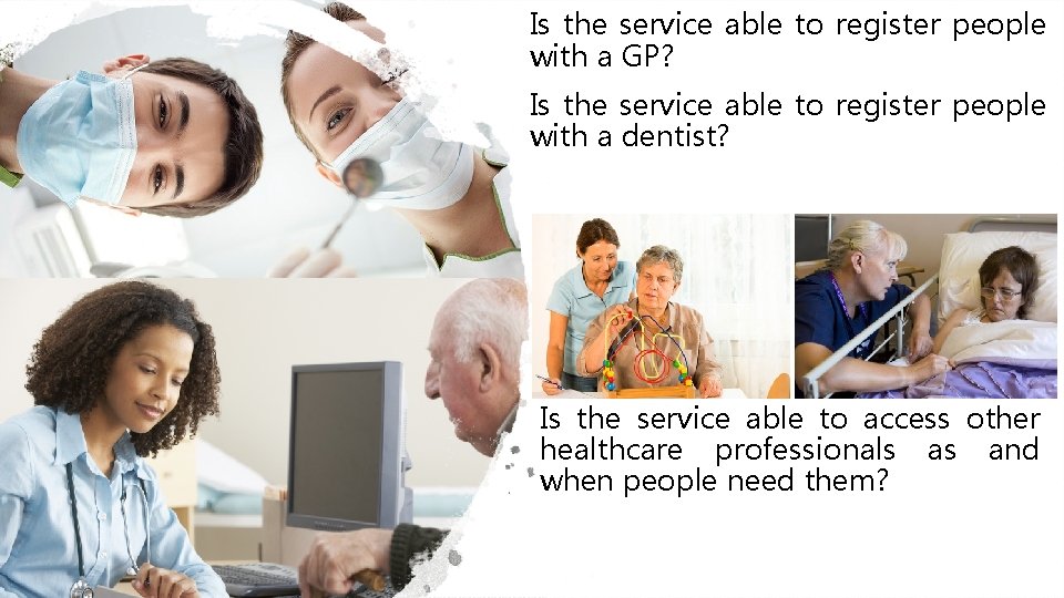 Is the service able to register people with a GP? Is the service able